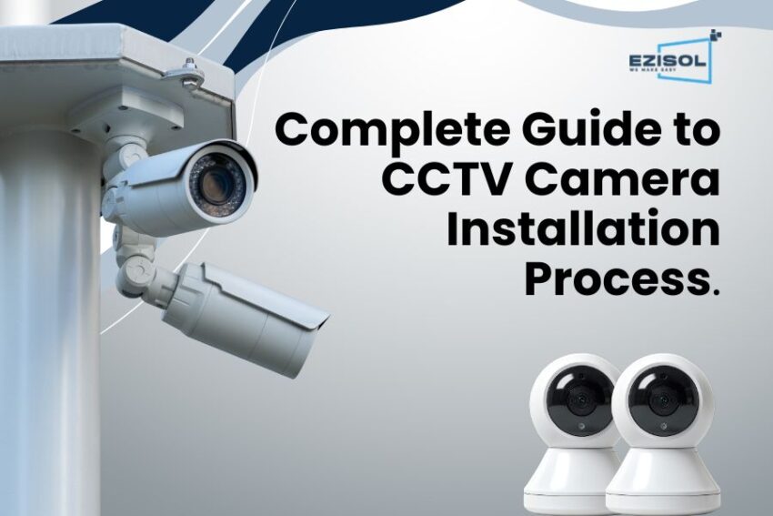 Complete Guide to CCTV Camera Installation Process