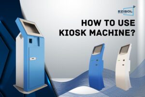 How to use kiosk machine